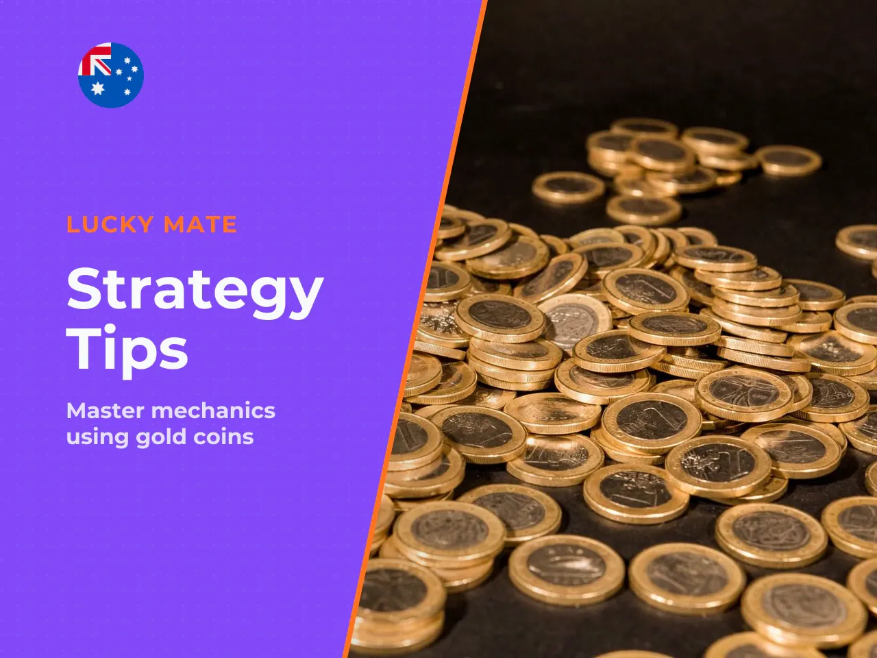 Practical approach because Gold Coins are
